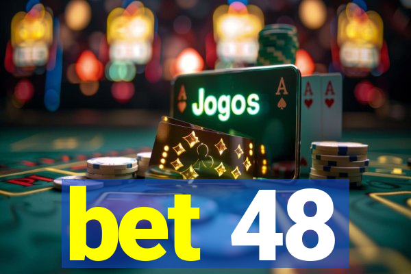 bet 48